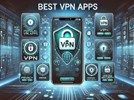 Best VPN Apps: Your Ultimate Guide